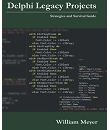 Delphi Legacy Projects: Strategies and Survival Guide : Amazon Product Link | CFF Coding Source