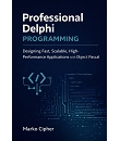 Professional Delphi Programming - Book 1: Designing Fast, Scalable, High-Performance Applications with Object Pascal : Amazon Product Link | CFF Coding Source