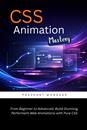 CSS Animation Mastery: From Beginner to Advanced: Build Stunning, Performant Web Animations with Pure CSS : Amazon Product Link | CFF Coding Source